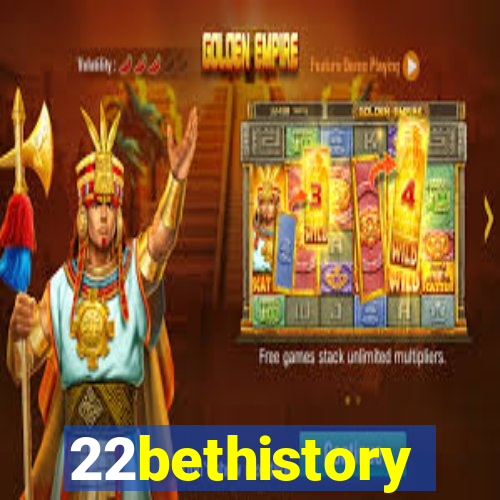 22bethistory