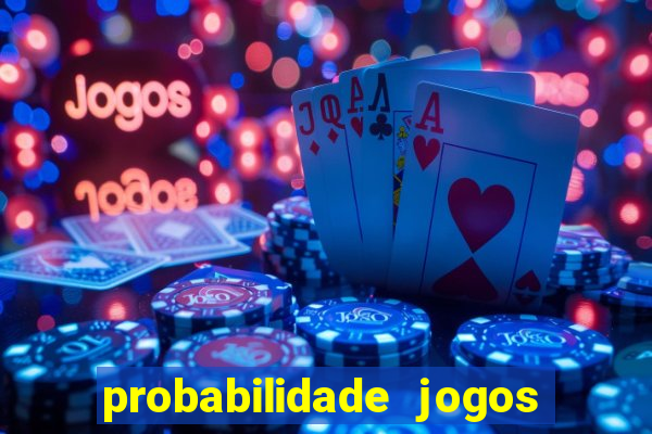 probabilidade jogos de futebol