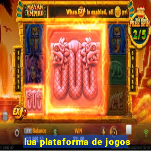 lua plataforma de jogos