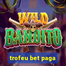 trofeu bet paga