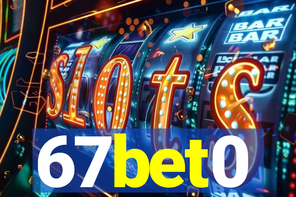 67bet0