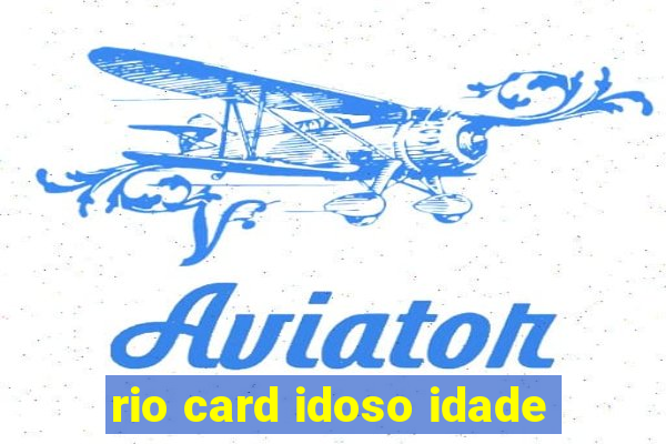 rio card idoso idade