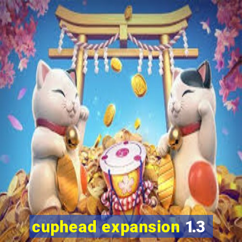 cuphead expansion 1.3