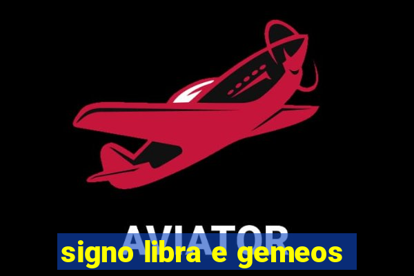 signo libra e gemeos