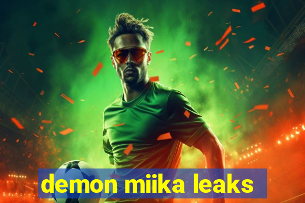 demon miika leaks