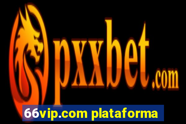 66vip.com plataforma