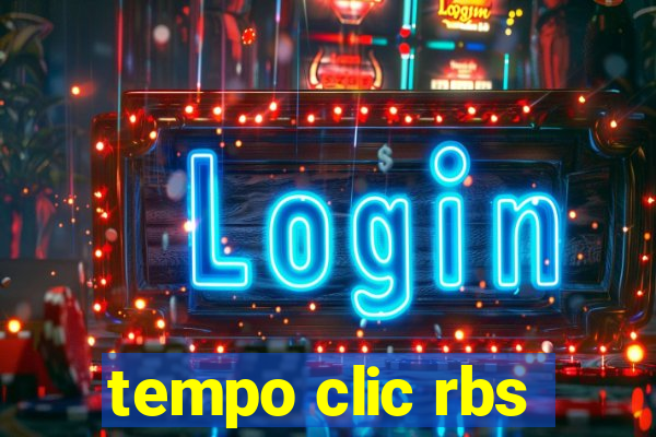 tempo clic rbs