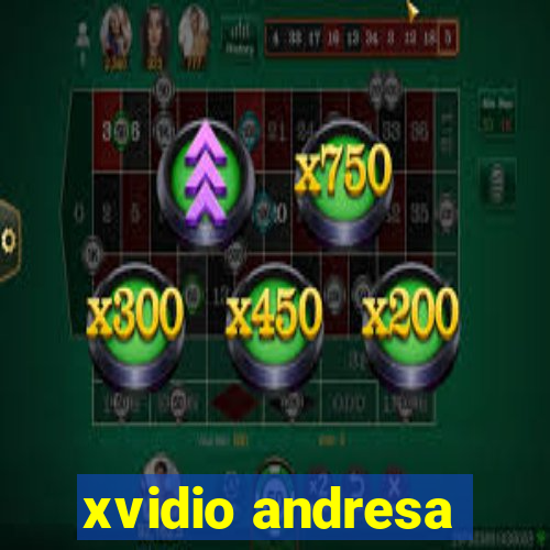 xvidio andresa