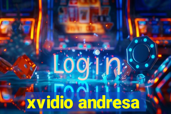 xvidio andresa