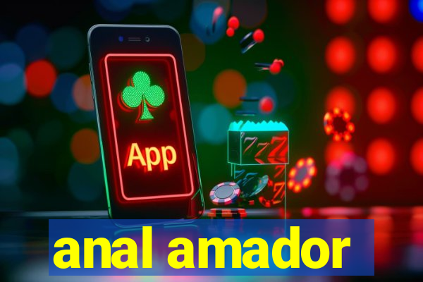 anal amador