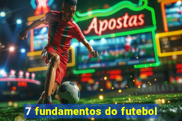 7 fundamentos do futebol