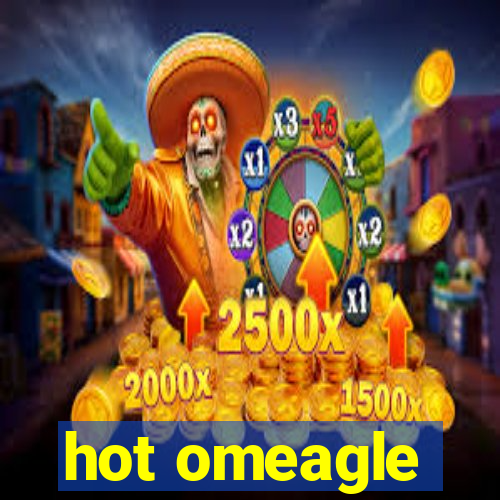 hot omeagle