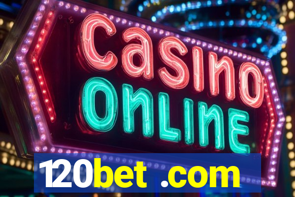 120bet .com