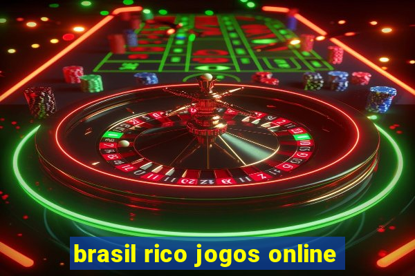 brasil rico jogos online