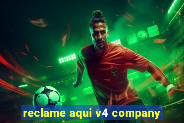 reclame aqui v4 company