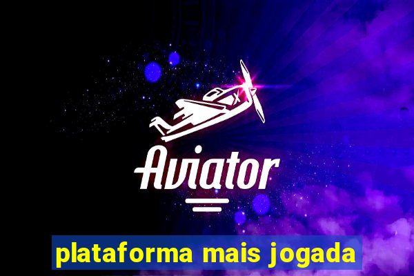 plataforma mais jogada