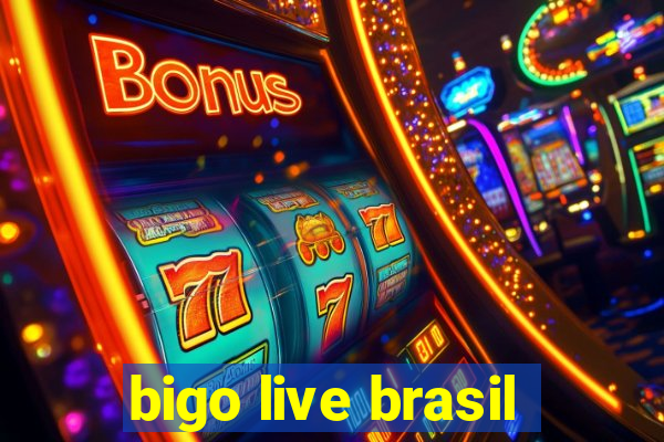 bigo live brasil