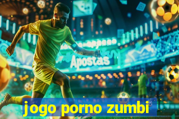 jogo porno zumbi