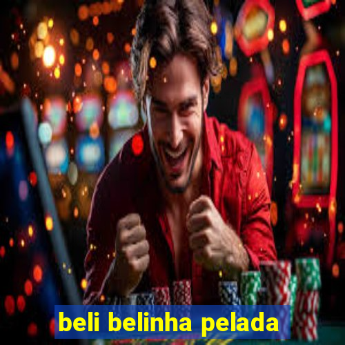 beli belinha pelada