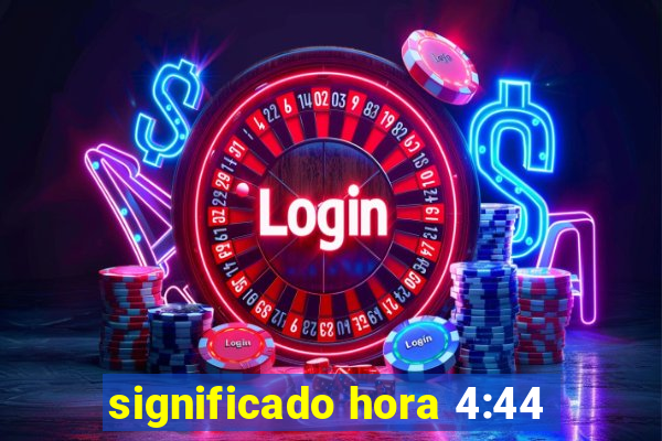 significado hora 4:44