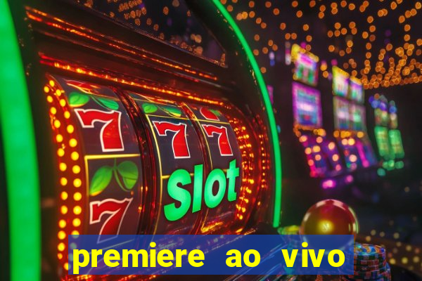 premiere ao vivo gratis fluminense