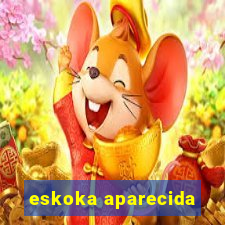 eskoka aparecida