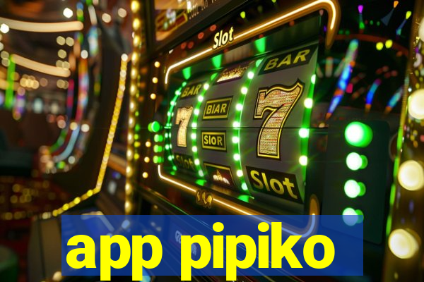 app pipiko