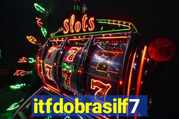 itfdobrasilf7