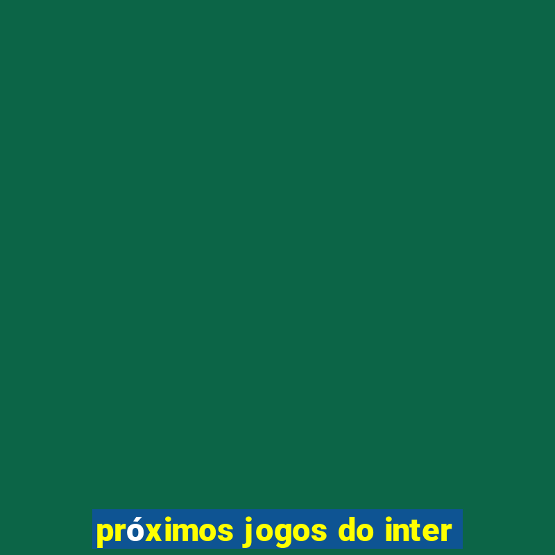 próximos jogos do inter