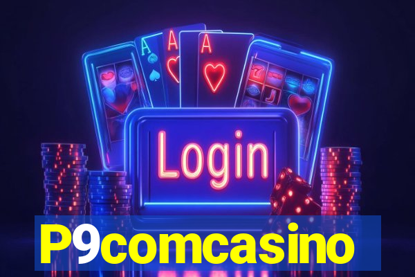 P9comcasino