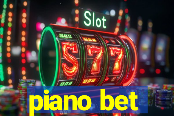 piano bet