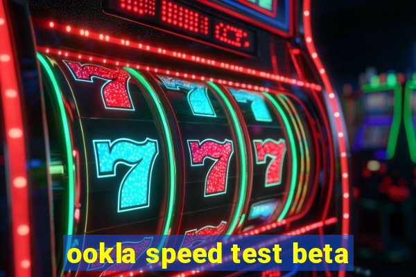 ookla speed test beta