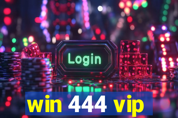 win 444 vip