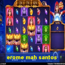 erome mah santos