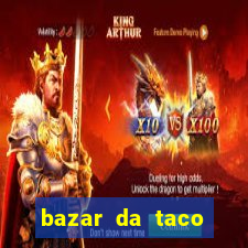 bazar da taco agendamento online