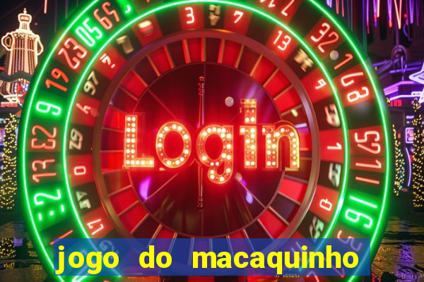 jogo do macaquinho que ganha dinheiro