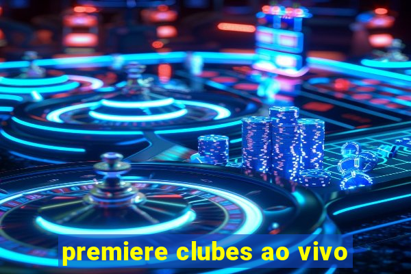 premiere clubes ao vivo