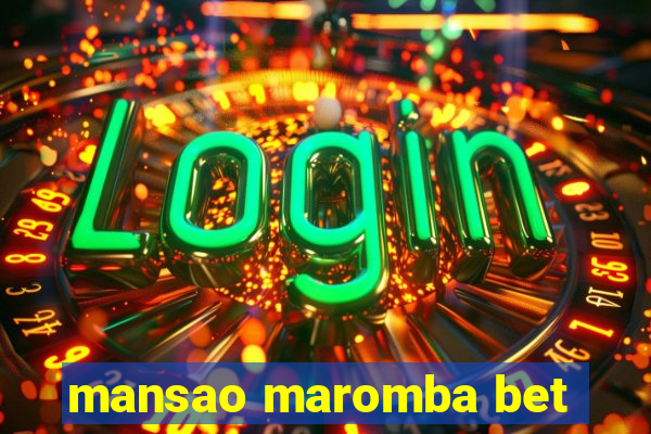 mansao maromba bet