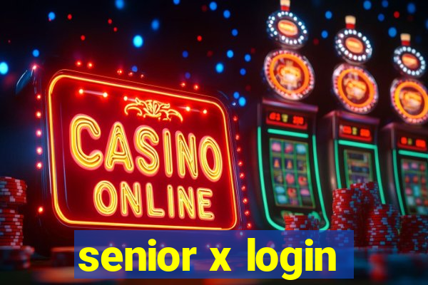 senior x login