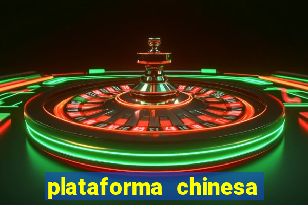 plataforma chinesa de jogos de cassino