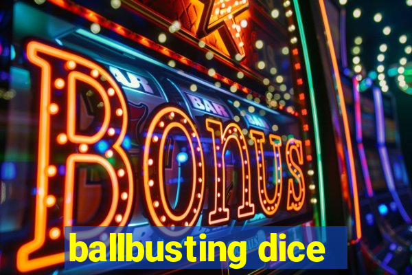 ballbusting dice