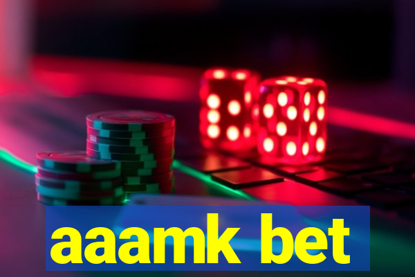 aaamk bet