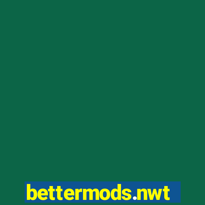 bettermods.nwt