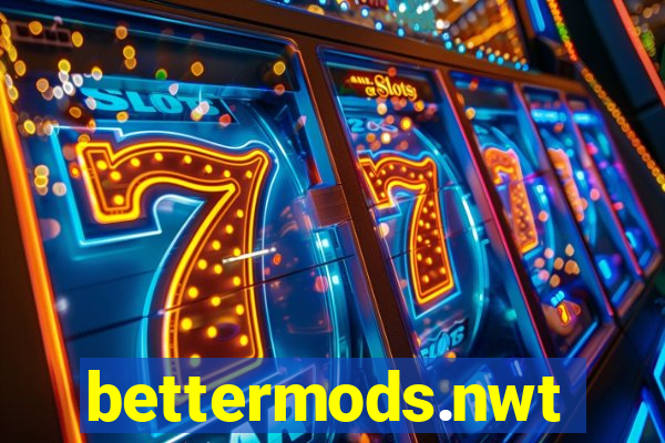 bettermods.nwt