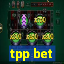 tpp bet