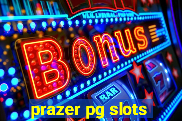 prazer pg slots