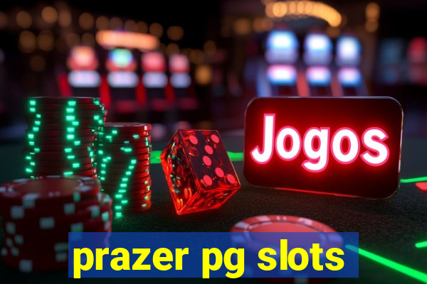 prazer pg slots