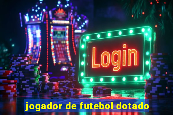 jogador de futebol dotado