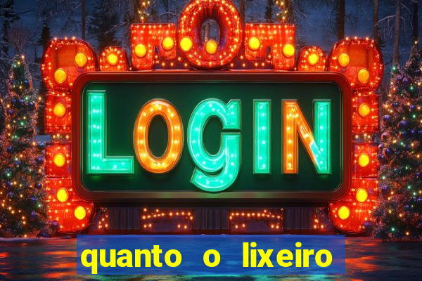 quanto o lixeiro ganha por ano