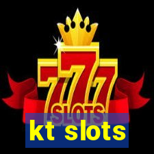 kt slots